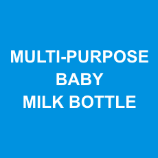 MULTI-PURPOSE BABY MILK BOTTLE